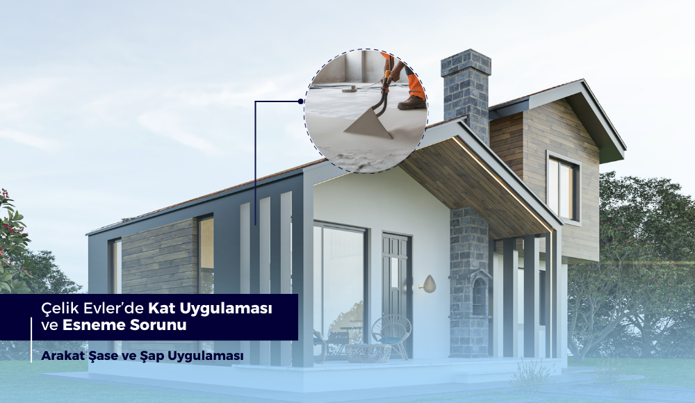 Çelik Evler’de Kat Uygulaması ve Esneme Sorunu